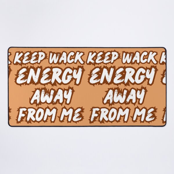 Item preview, Keep Wack Energy Away From Me designed and sold by PARADISEGLOBE.