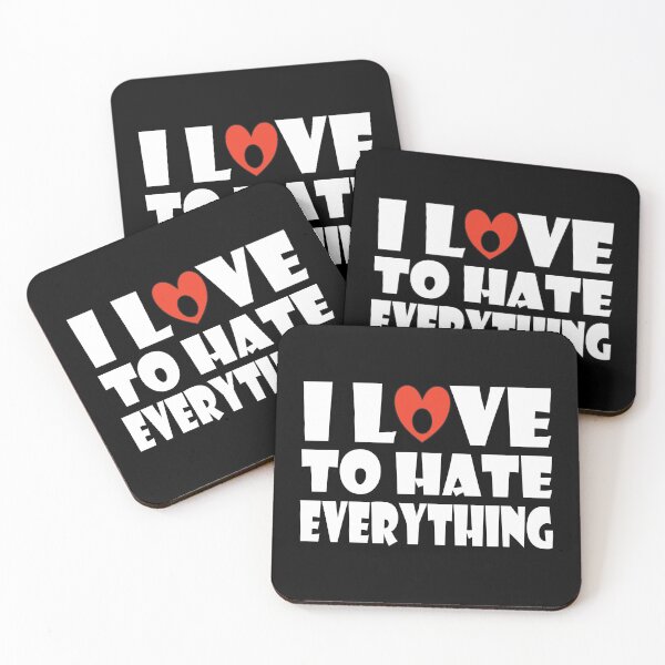 Item preview, I Love To Hate Everything designed and sold by GaryDobson.