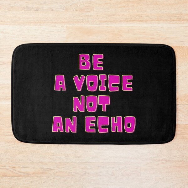 Item preview, Be A Voice Not An Echo designed and sold by Nesro34.