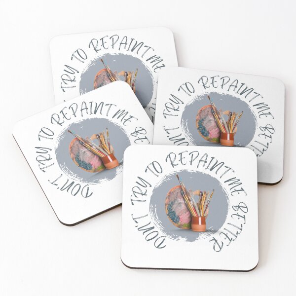 Item preview, Don't Try To Repaint Me Better designed and sold by Quirky Dez.