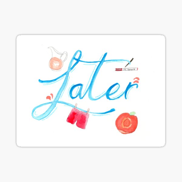 LATER Sticker