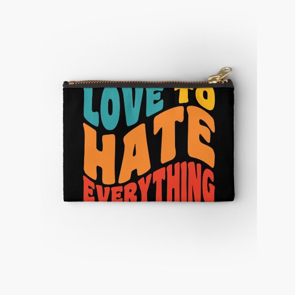 Item preview,  Love To Hate Everything designed and sold by GaryDobson.