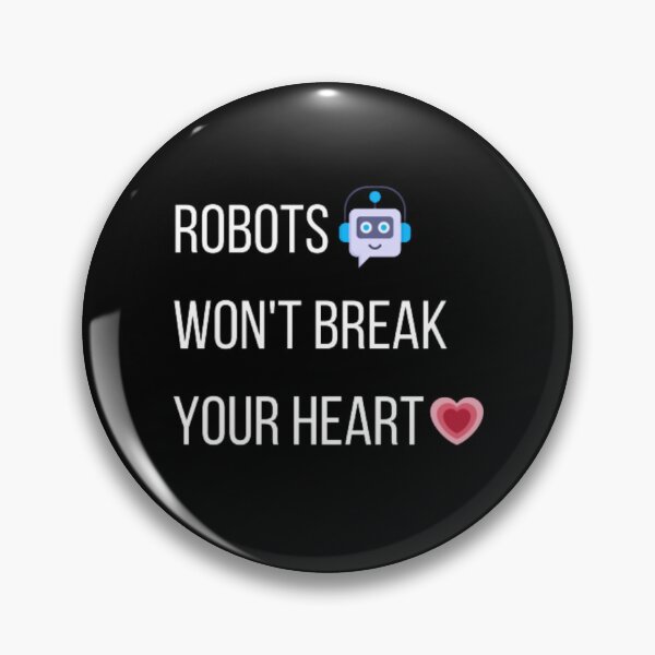 Item preview, Robots won't break your heart designed and sold by TeePassion.