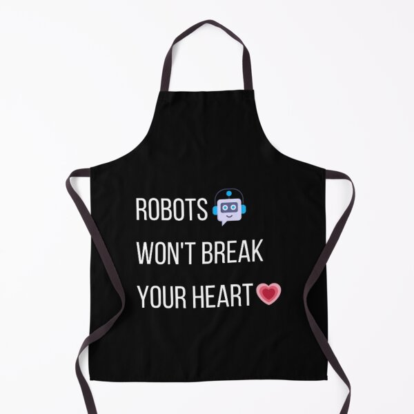 Item preview, Robots won't break your heart designed and sold by TeePassion.