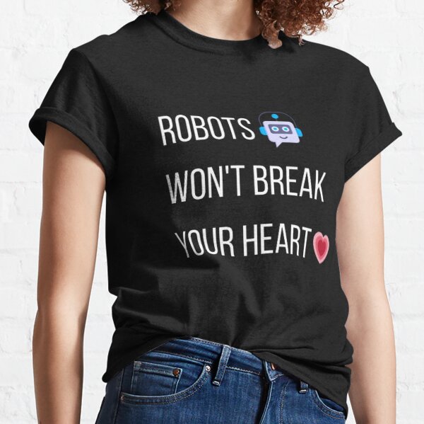 Item preview, Robots won't break your heart designed and sold by TeePassion.