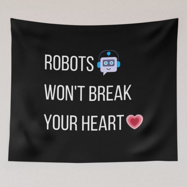 Item preview, Robots won't break your heart designed and sold by TeePassion.