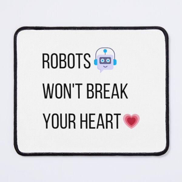 Item preview, Robots won't break your heart designed and sold by TeePassion.