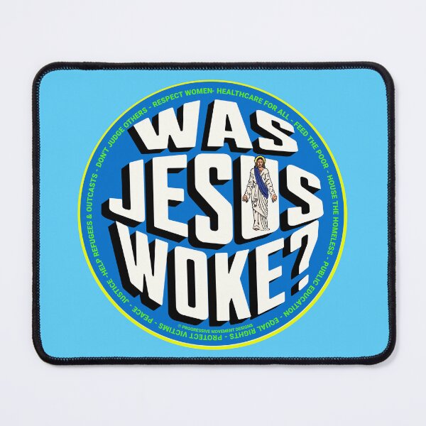 Item preview, PMD00852 Progressive Movement Designs Was Jesus Woke design shows you are woke and support progressive policy goals for Christian progressive Democrats Independents and Bernie Sanders supporters designed and sold by ProgressiveLeft.