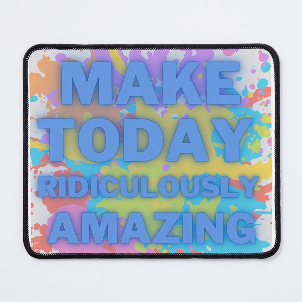 Item preview, Make Today Ridiculously Amazing Poster Wall Art designed and sold by Jenson Major.