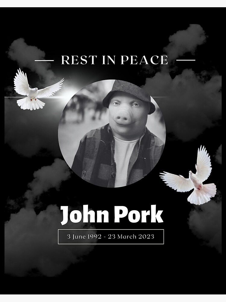 Rip John Pork #johnpork #pork #john #rip #justiceforjohnpork #johnpork, joh pork