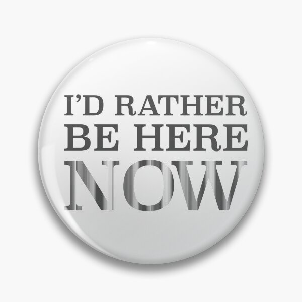 Item preview, I'd rather be here now designed and sold by viva121.