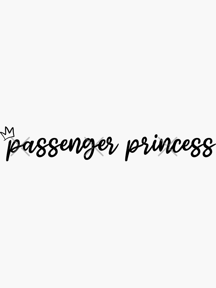Passenger Princess Sticker for Sale by Anniesandi