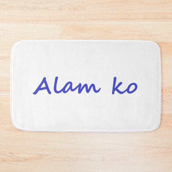 Item preview, " Alam ko " in Tagalog means " I know " in English designed and sold by PabloBSanchez.