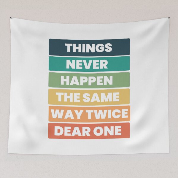 Item preview, Things Never Happen The Same Way Twice Dear One designed and sold by designerpriti.