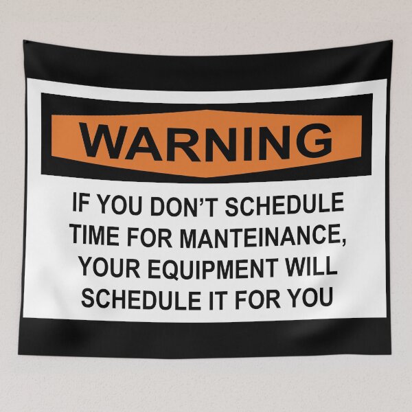 Item preview, If you don't schedule time for manteinance, your equipment will schedule if for you designed and sold by remerasnerdas.