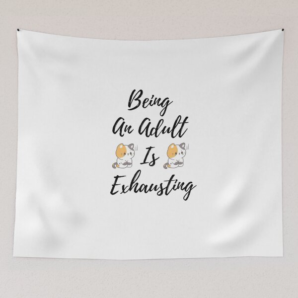 Item preview, Being An Adult Is Exhausting designed and sold by abdilahe60.