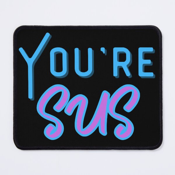 Item preview, Youre sus, colorfull letters phrase designed and sold by Drzamag.