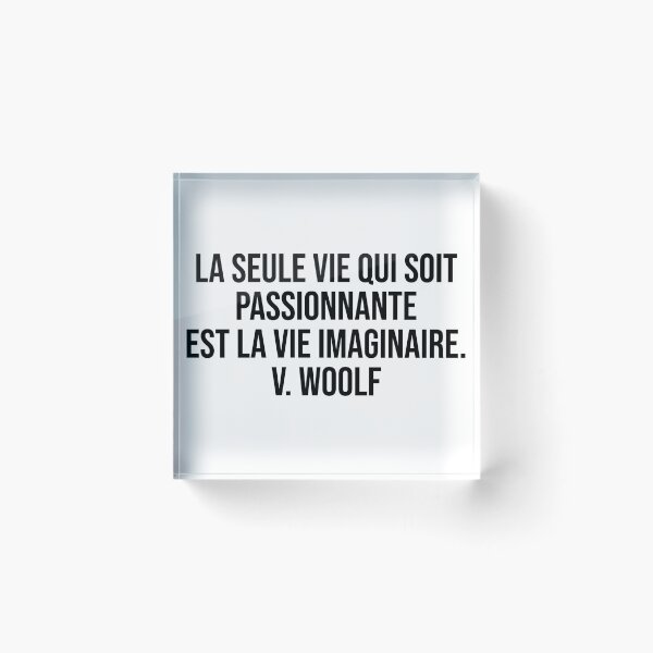 Item preview, La seule vie qui soit passionnante est la vie imaginaire. V. Woolf designed and sold by LiteraryQuotes.