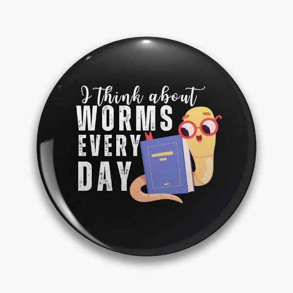 Item preview, I think about Worms Every Day Typography Quote designed and sold by thedazzlingmonk.