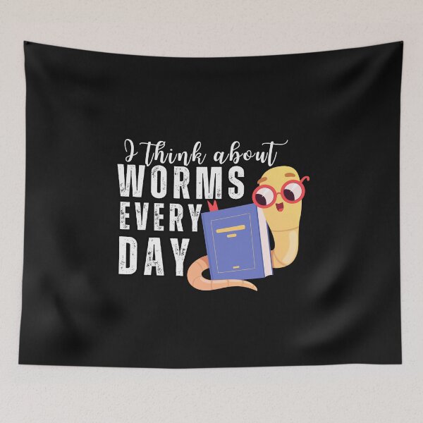 Item preview, I think about Worms Every Day Typography Quote designed and sold by thedazzlingmonk.