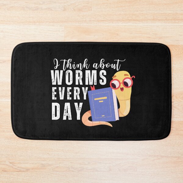 Item preview, I think about Worms Every Day Typography Quote designed and sold by thedazzlingmonk.