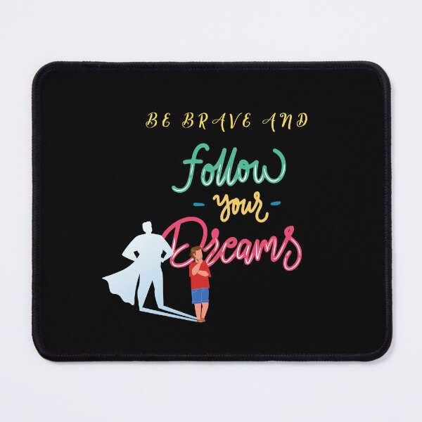 Item preview, be brave and follow your dreams designed and sold by vargass street.