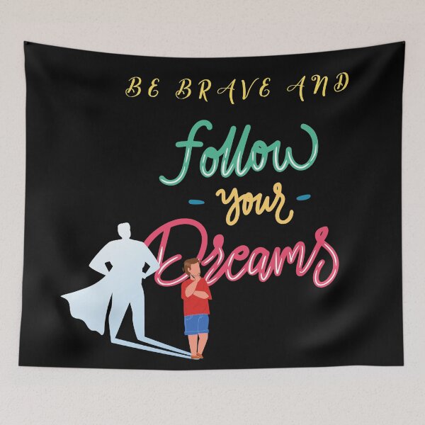 Item preview, be brave and follow your dreams designed and sold by vargass street.