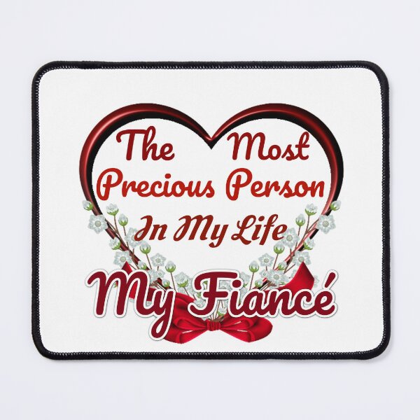 Item preview, The Most Precious Person In My Life My Fiancé designed and sold by Pebasfa.