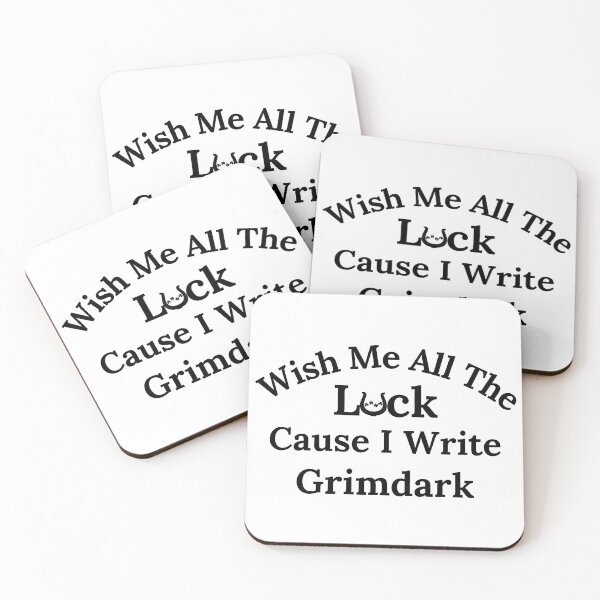 Item preview, Wish Me All The Luck Cause I Write Grimdark - Black Text designed and sold by TheKnightWriter.