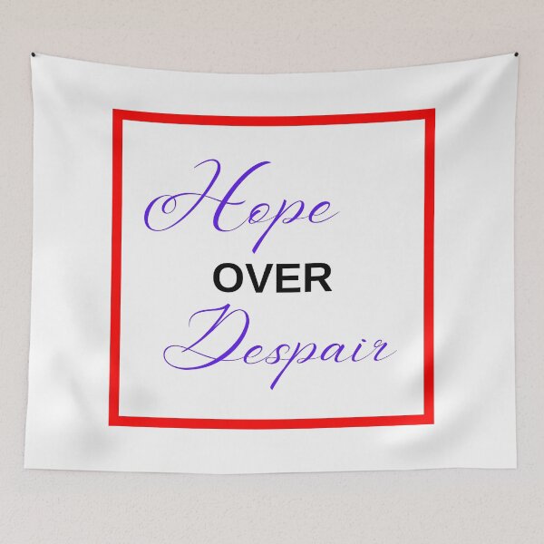 Item preview, Hope over Despair designed and sold by Dkdesign41.