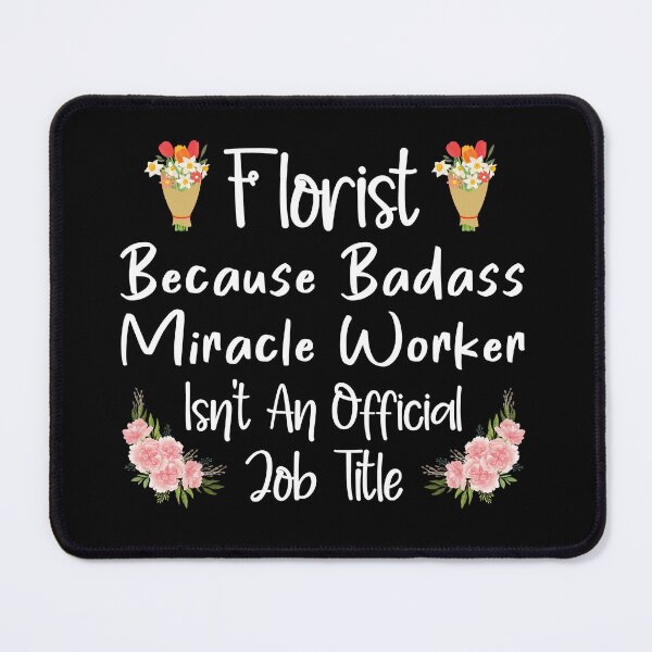 Item preview, Florist Job Quotes Flower Decorator Floral Designer, Funny Florist designed and sold by podkay.