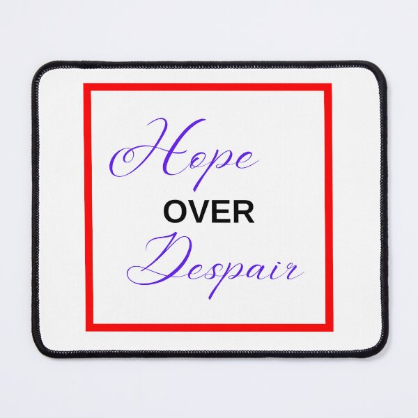 Item preview, Hope over Despair designed and sold by Dkdesign41.