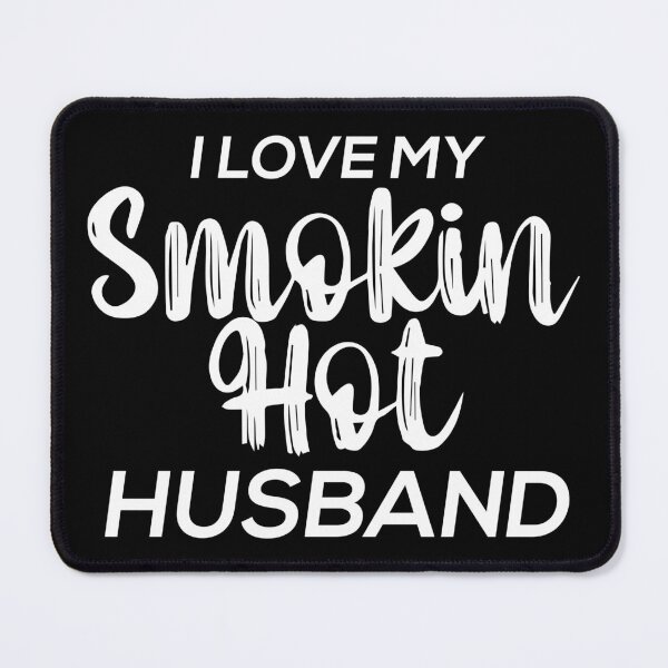 Item preview, I Love My Smokin Hot Husband designed and sold by palaco210.