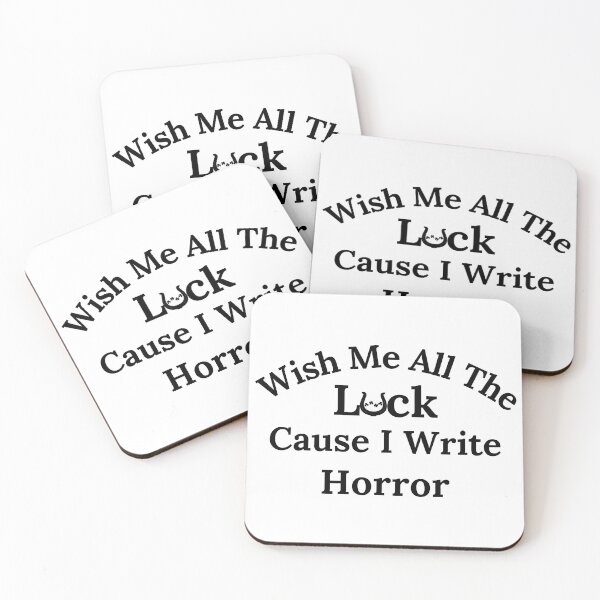 Item preview, Wish Me All The Luck Cause I Write Horror - Black Text designed and sold by TheKnightWriter.