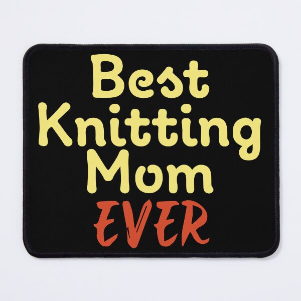 Item preview, Best Knitting Mom Ever designed and sold by palaco210.