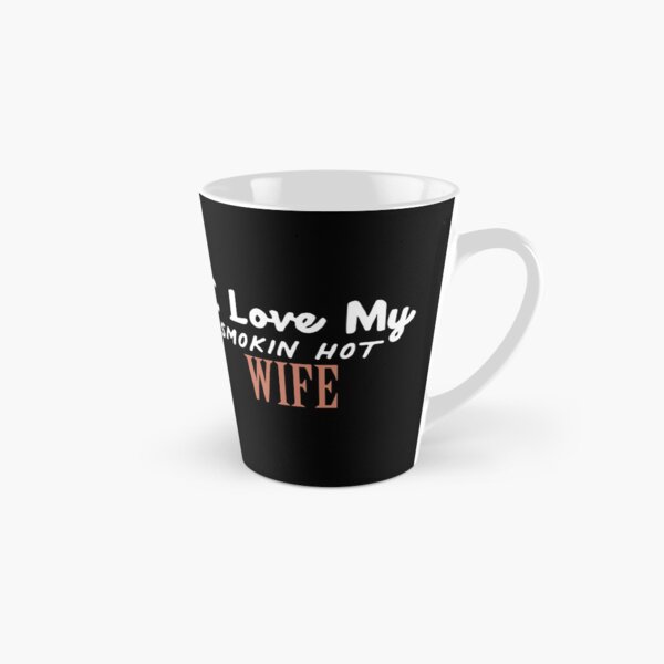Item preview, I Love My Smokin Hot Wife designed and sold by palaco210.