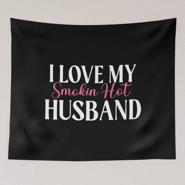Item preview, I Love My Smokin Hot Husband designed and sold by palaco210.