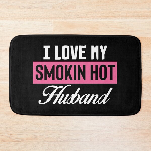 Item preview, I Love My Smokin Hot Husband designed and sold by palaco210.