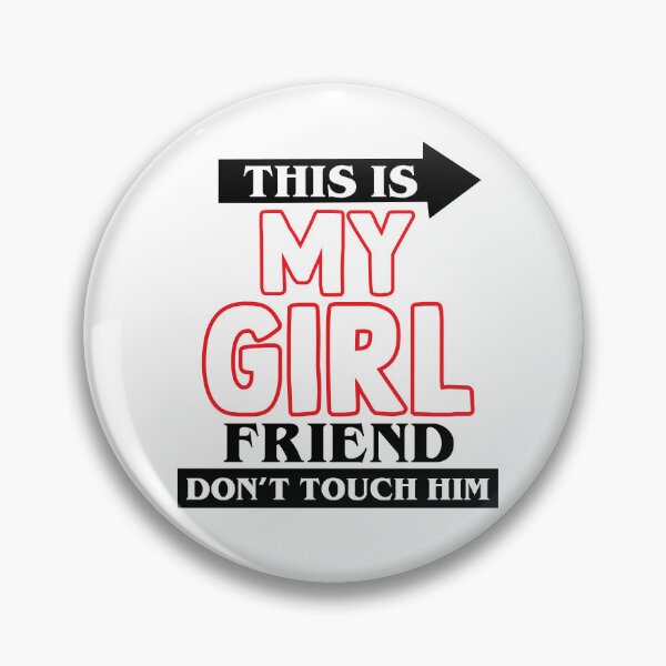 Item preview, This Is My Girlfriend Don't Touch Him designed and sold by happy.fishwater.