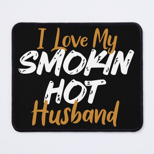 Item preview, I Love My Smokin Hot Husband designed and sold by palaco210.