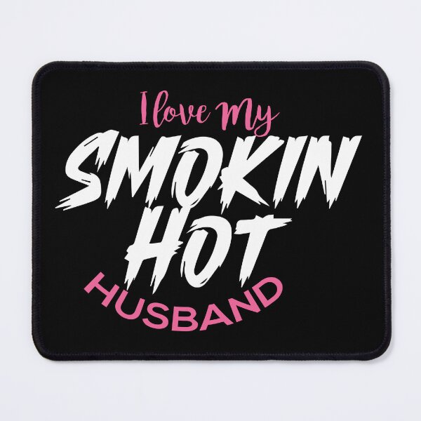 Item preview, I Love My Smokin Hot Husband designed and sold by palaco210.