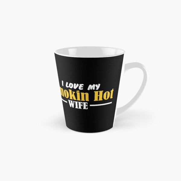 Item preview, I Love My Smokin Hot Wife designed and sold by palaco210.