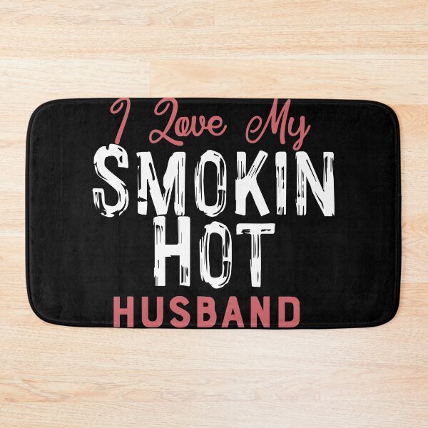 Item preview, I Love My Smokin Hot Husband designed and sold by palaco210.
