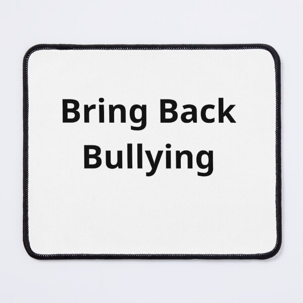 Item preview, Bring Back Bullying, Bring Back Bullying Unisex Classic Tee, designed and sold by shopYS00.