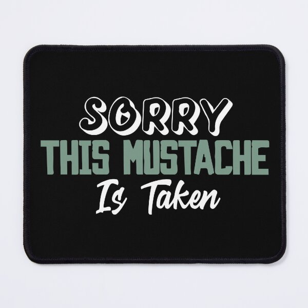 Item preview, Sorry, This Mustache is Taken designed and sold by palaco210.