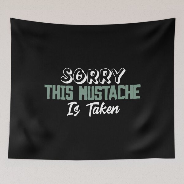 Item preview, Sorry, This Mustache is Taken designed and sold by palaco210.