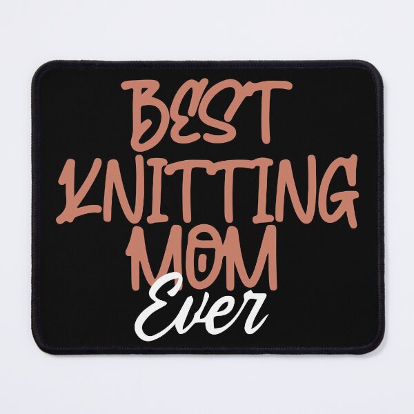 Item preview, Best Knitting Mom Ever designed and sold by palaco210.