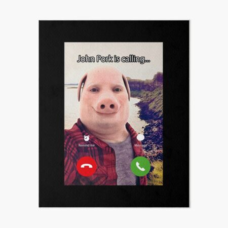 John Pork Is Calling Funny Answer Call Phone | Art Board Print