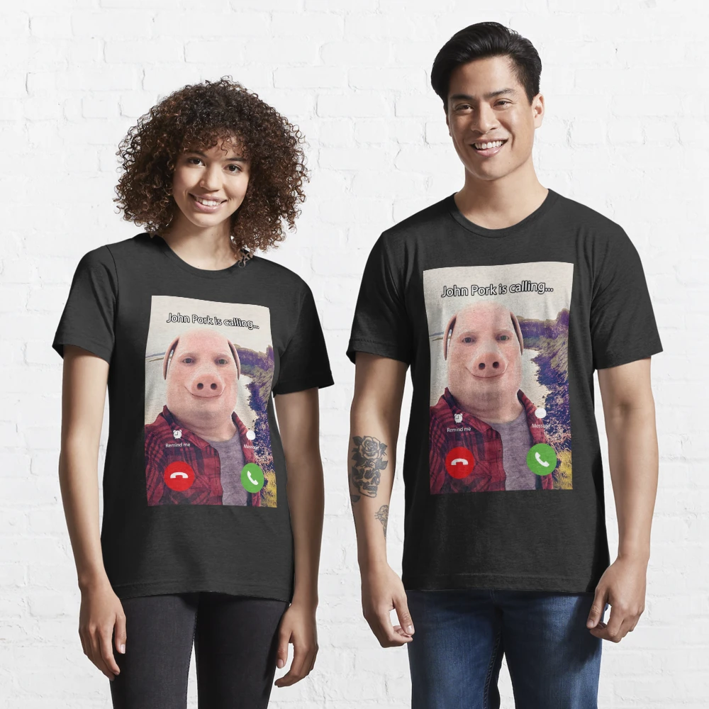John Pork Is Calling Funny Shirt, Meme Answer Call Phone Shirt - Bring Your  Ideas, Thoughts And Imaginations Into Reality Today