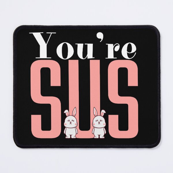 Item preview, Youre sus, cool two little bunnies Looking suspicious at each other designed and sold by Drzamag.